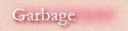 Garbage